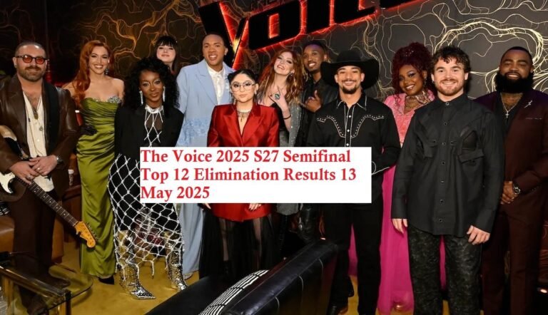 The Voice 2025 S27 Semifinal Top 12 Elimination Results 13 May 2025